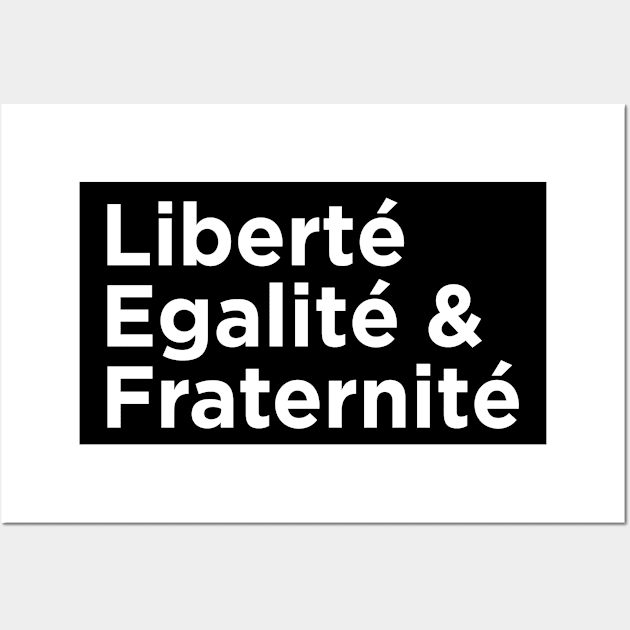 Liberté, Egalité & Fraternité Wall Art by illusionerguy